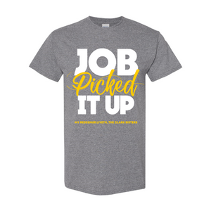 Job Picked It Up T-Shirt
