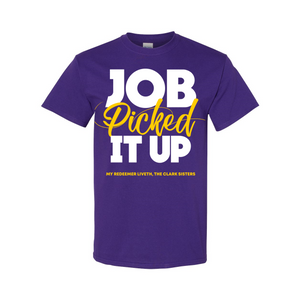 Job Picked It Up T-Shirt