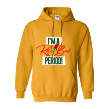 Load image into Gallery viewer, I&#39;m A Rose Bud Period Hoodie

